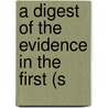 A Digest Of The Evidence In The First (S by George White