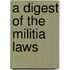 A Digest Of The Militia Laws