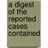 A Digest Of The Reported Cases Contained