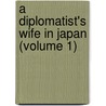 A Diplomatist's Wife In Japan (Volume 1) door Mrs Hugh Fraser