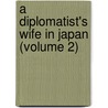 A Diplomatist's Wife In Japan (Volume 2) door Mrs Hugh Fraser