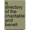 A Directory Of The Charitable And Benefi by Associated Charities of Boston