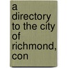 A Directory To The City Of Richmond, Con by Charles Plummer