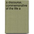A Discourse, Commemorative Of The Life A
