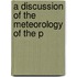 A Discussion Of The Meteorology Of The P