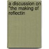 A Discussion On "The Making Of Reflectin