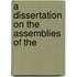 A Dissertation On The Assemblies Of The