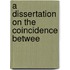A Dissertation On The Coincidence Betwee