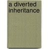 A Diverted Inheritance by Jeanette Garr Washburn Kelsey