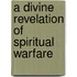 A Divine Revelation of Spiritual Warfare