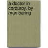 A Doctor In Corduroy, By Max Baring door Charles Messent
