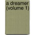 A Dreamer (Volume 1)