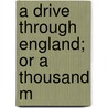 A Drive Through England; Or A Thousand M door James John Hissey