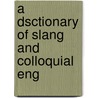 A Dsctionary Of Slang And Colloquial Eng door John S. Farmer