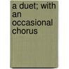 A Duet; With An Occasional Chorus door Sir Doyle Sir Arthur Conan
