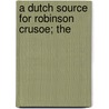 A Dutch Source For Robinson Crusoe; The door Hendrik Smeeks