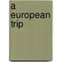 A European Trip