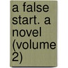 A False Start. A Novel (Volume 2) by Hawley Smart