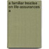 A Familiar Treatise On Life-Assurances A