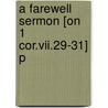 A Farewell Sermon [On 1 Cor.Vii.29-31] P door Thomas Troughton