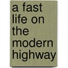 A Fast Life On The Modern Highway door Joseph Taylor