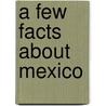 A Few Facts About Mexico door Mexico. Comisi pan-americana