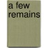 A Few Remains