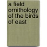 A Field Ornithology Of The Birds Of East door Maynard