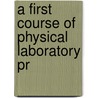 A First Course Of Physical Laboratory Pr door Worthington