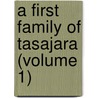 A First Family Of Tasajara (Volume 1) door Francis Bret Harte