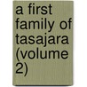 A First Family Of Tasajara (Volume 2) door Francis Bret Harte