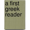 A First Greek Reader door Charles Melville Moss