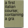 A First Italian Course; Containing A Gra door Luigi Ricci