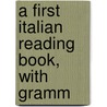 A First Italian Reading Book, With Gramm by Luigi Ricci