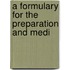 A Formulary For The Preparation And Medi