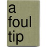 A Foul Tip door Charles S. Allen