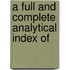 A Full And Complete Analytical Index Of