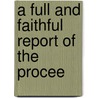A Full And Faithful Report Of The Procee door Robert Johnson