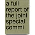 A Full Report Of The Joint Special Commi