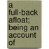 A Full-Back Afloat; Being An Account Of