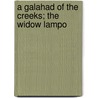 A Galahad Of The Creeks; The Widow Lampo door Sidney Levett Yeats