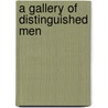 A Gallery Of Distinguished Men door Edward Barrass