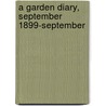 A Garden Diary, September 1899-September door Emily Lawless