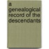 A Genealogical Record Of The Descendants