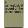 A Genealogical Record Of The Descendants by Johnston