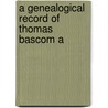 A Genealogical Record Of Thomas Bascom A door Edward Doubleday Harris