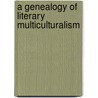 A Genealogy Of Literary Multiculturalism by Christopher Douglas