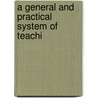 A General And Practical System Of Teachi door C. Le Vert
