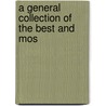 A General Collection Of The Best And Mos by John Pinkerton