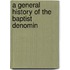 A General History Of The Baptist Denomin